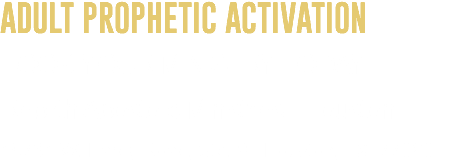 ADULT PROPHETIC ACTIVATION BOOK YOUR MINISTRY TODAY Rebirth Apostolic Ministries - Houston 15731 W. Hardy Road, Ste. 8 | Houston, TX 77060